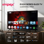 Impex evoQ 50S4QLC2R120 50" QLED 4K Google TV | صوت دولبي | جهاز تحكم صوتي عن بعد